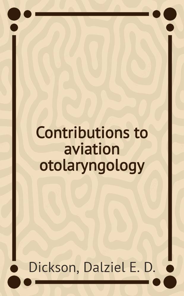 Contributions to aviation otolaryngology