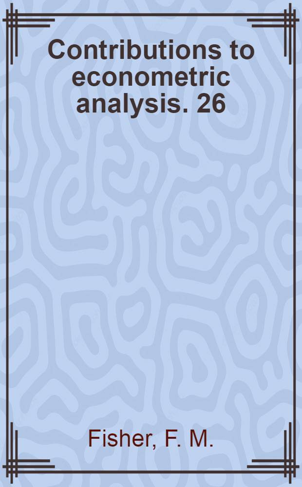 Contributions to econometric analysis. 26 : A priori information and time series analysis