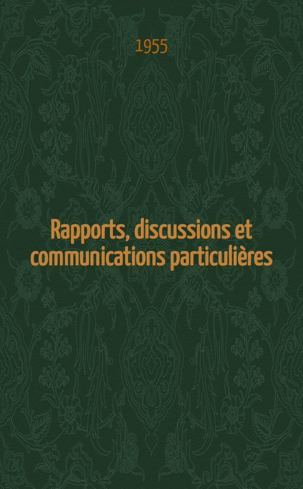 Rapports, discussions et communications particuli&egrave;res