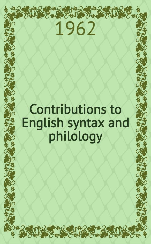 Contributions to English syntax and philology