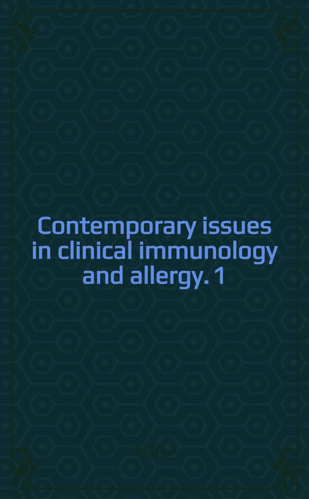 Contemporary issues in clinical immunology and allergy. 1 : Current perspectives in allergy