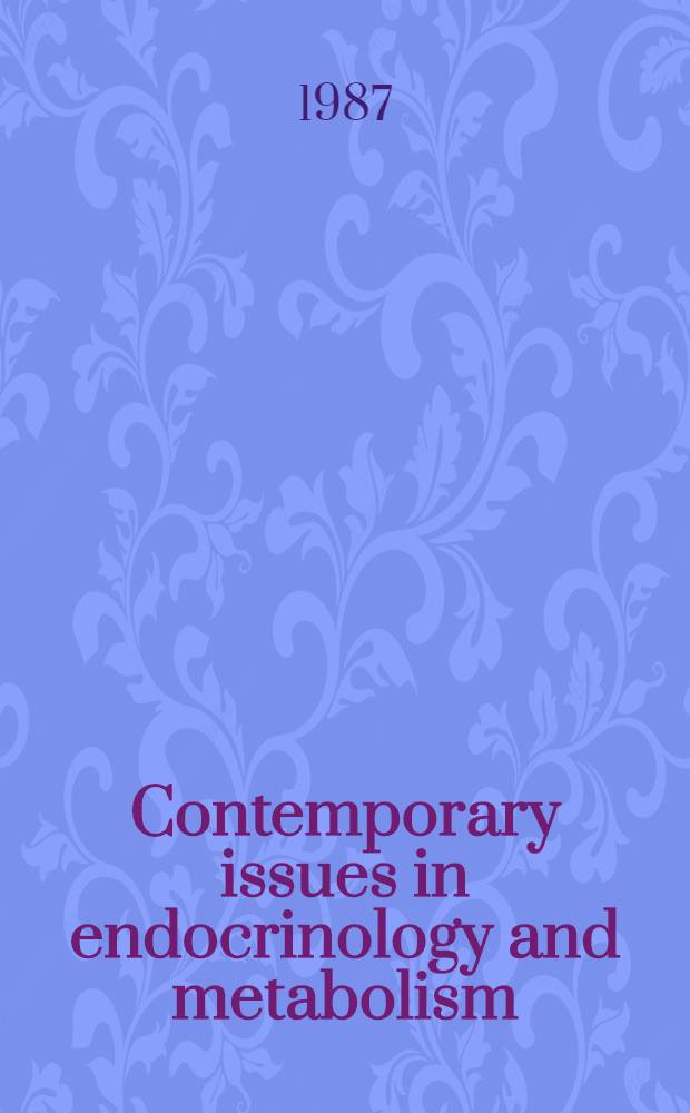Contemporary issues in endocrinology and metabolism