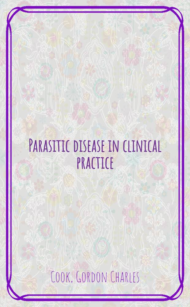 Parasitic disease in clinical practice