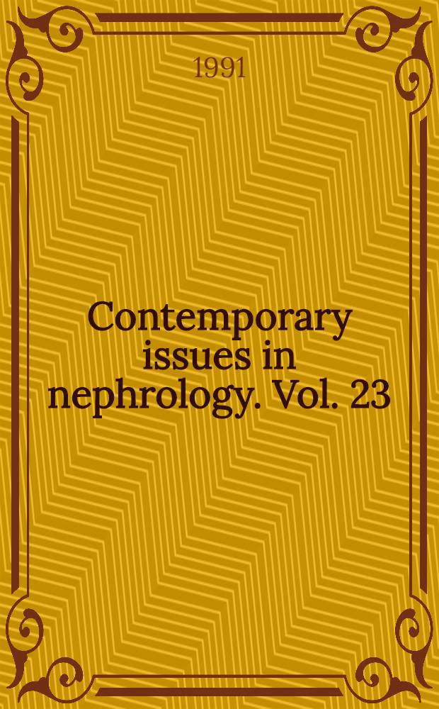 Contemporary issues in nephrology. Vol. 23 : Hormones, autacoids and the kidney