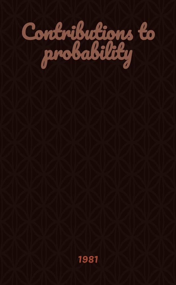 Contributions to probability : A coll. of papers dedicated to Eugene Lukacs