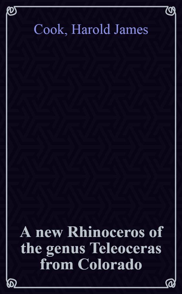 A new Rhinoceros of the genus Teleoceras from Colorado