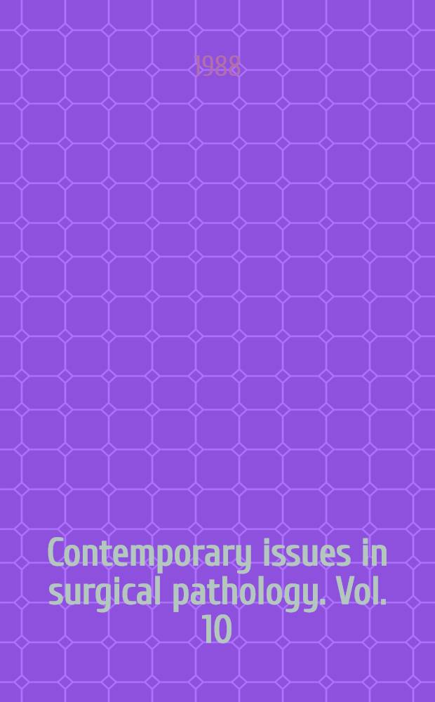 Contemporary issues in surgical pathology. Vol. 10 : Pathology of the head and neck