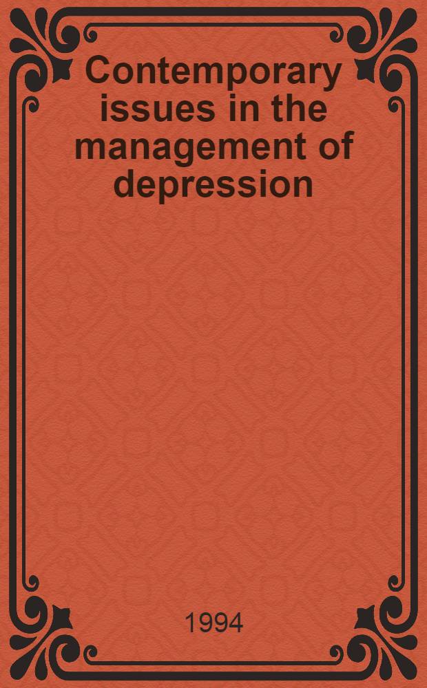 Contemporary issues in the management of depression : Proc. of a symp