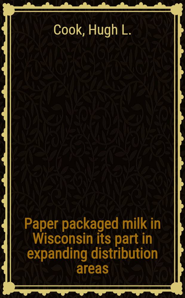 Paper packaged milk in Wisconsin its part in expanding distribution areas