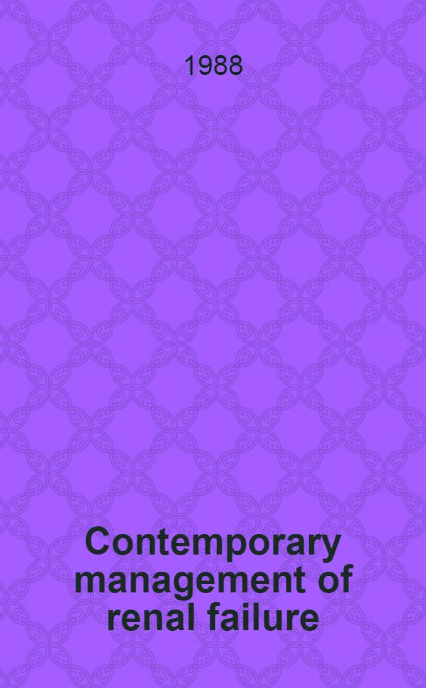 Contemporary management of renal failure