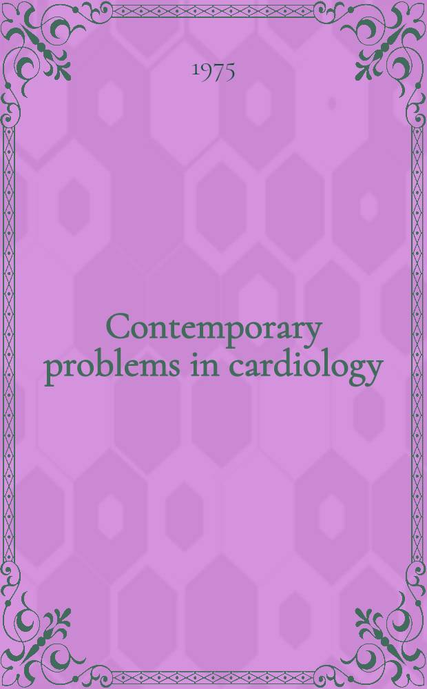Contemporary problems in cardiology : [A monograph ser.]. Vol. 2 : Practical management of hypertension