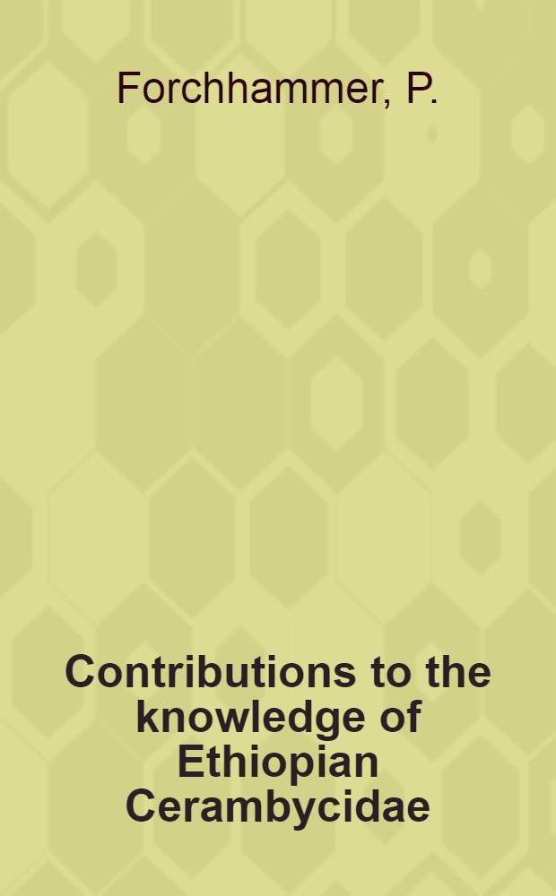 Contributions to the knowledge of Ethiopian Cerambycidae (Coleoptera). 4 : Annotated list of 102 genera and 405 species of long-horned beetles (Cerambycidae, subfamily Lamiinae) recorded as light-attracted or night-active from the Ethiopian region