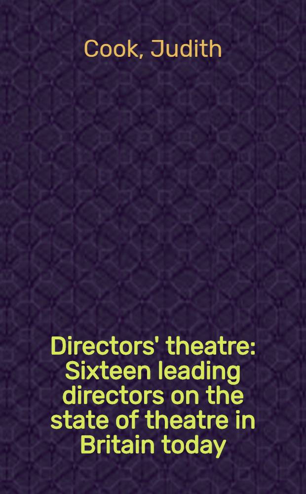 Directors' theatre : Sixteen leading directors on the state of theatre in Britain today