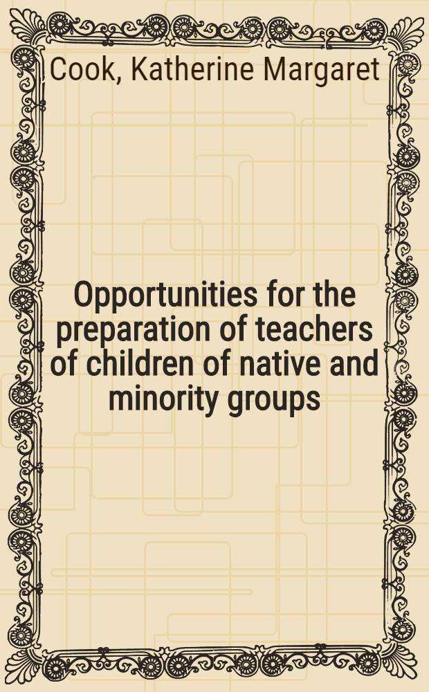 ... Opportunities for the preparation of teachers of children of native and minority groups