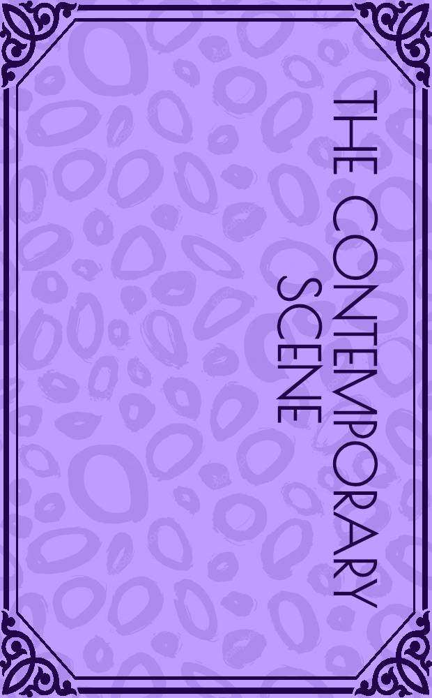 The contemporary scene : Readings on human nature, race, behavior, society, a. environment