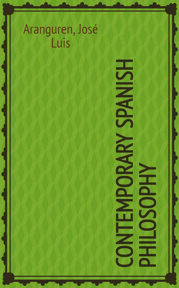 Contemporary Spanish philosophy : An anthology