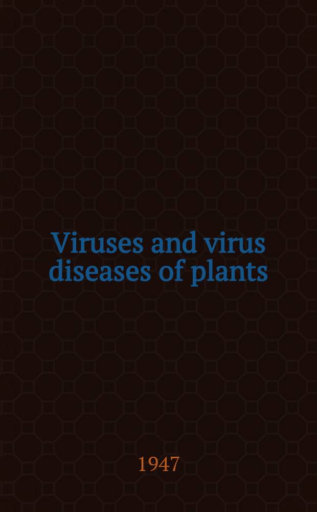 Viruses and virus diseases of plants