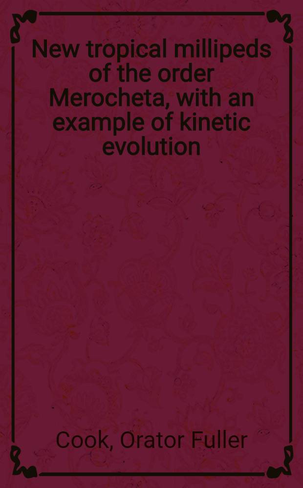 [New tropical millipeds of the order Merocheta, with an example of kinetic evolution