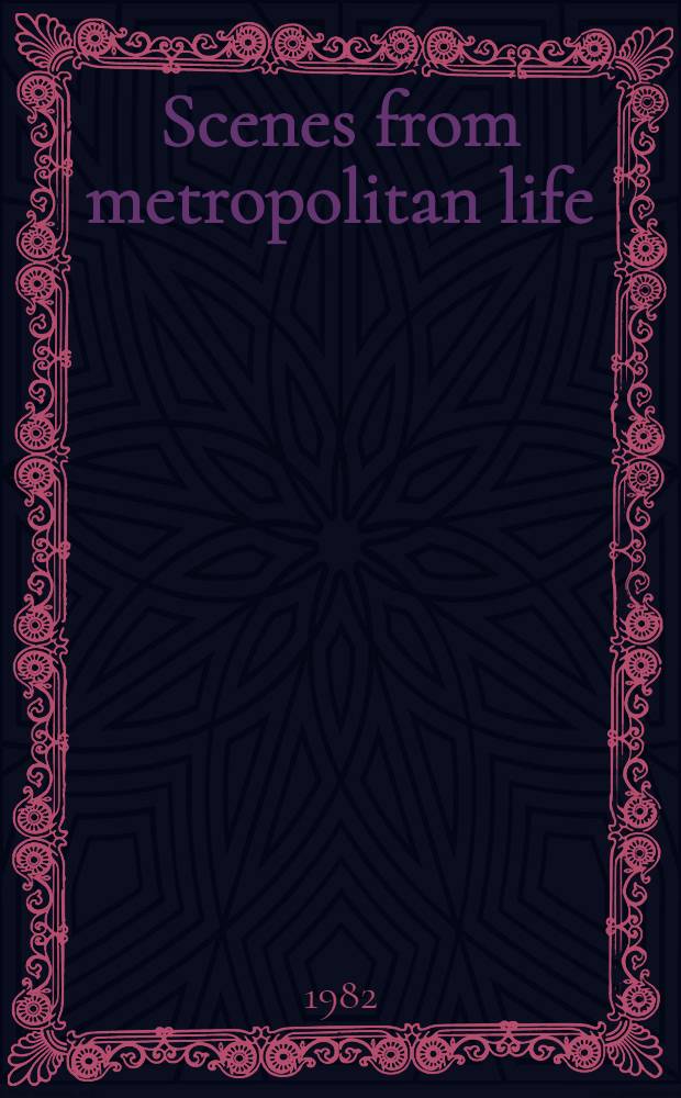Scenes from metropolitan life : A novel