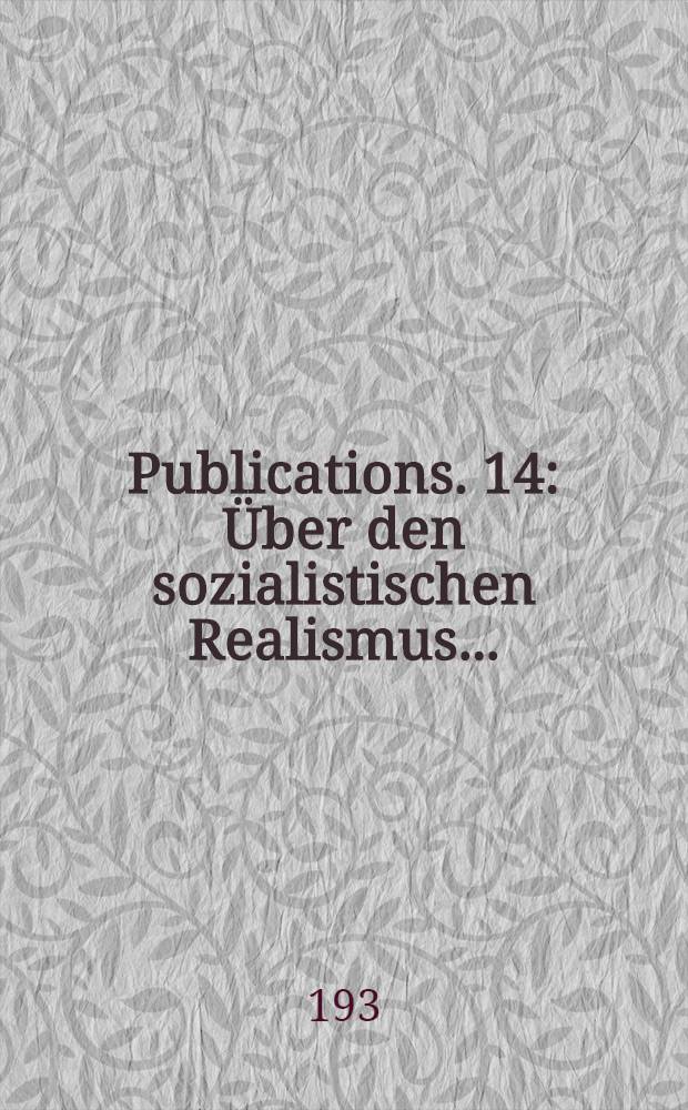 Publications. [14] : &Uuml;ber den sozialistischen Realismus ...