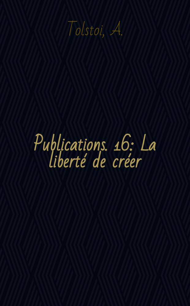 Publications. [16] : La libert&eacute; de cr&eacute;er
