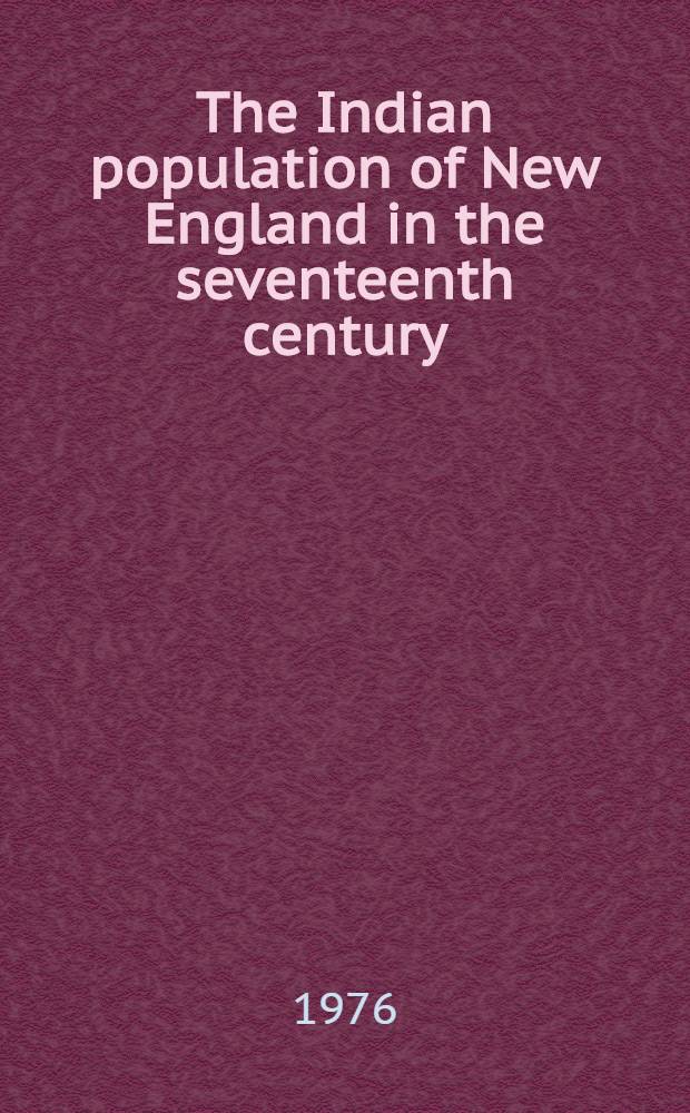 The Indian population of New England in the seventeenth century