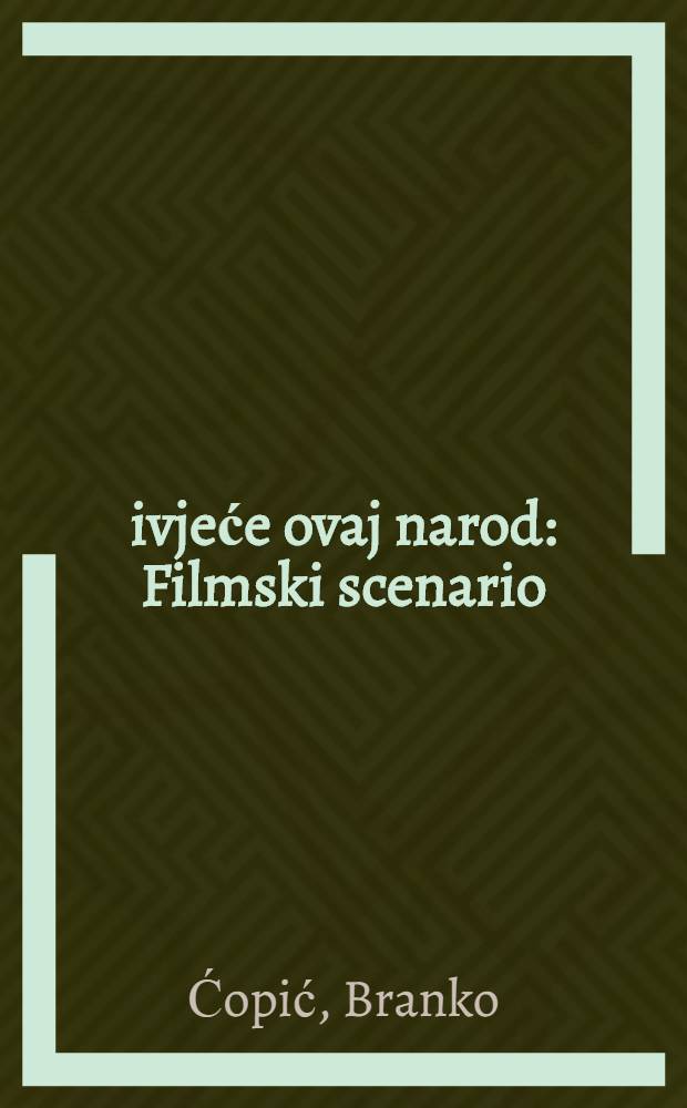 Živjeće ovaj narod : Filmski scenario