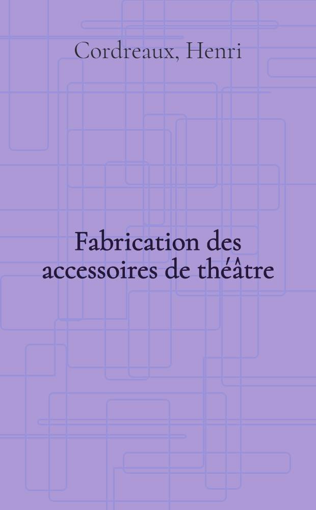 Fabrication des accessoires de théâtre