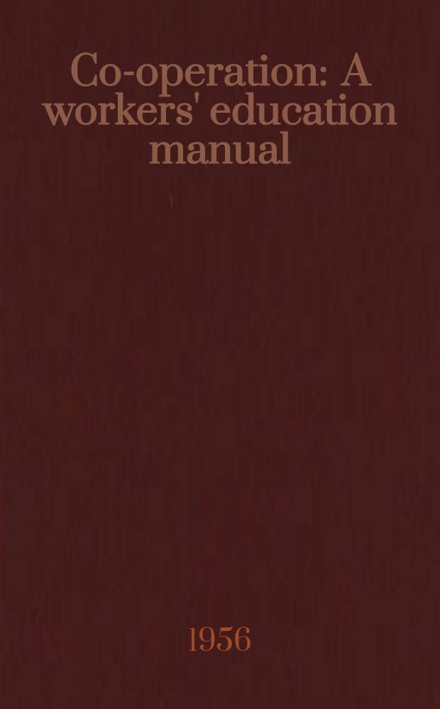 Co-operation : A workers' education manual