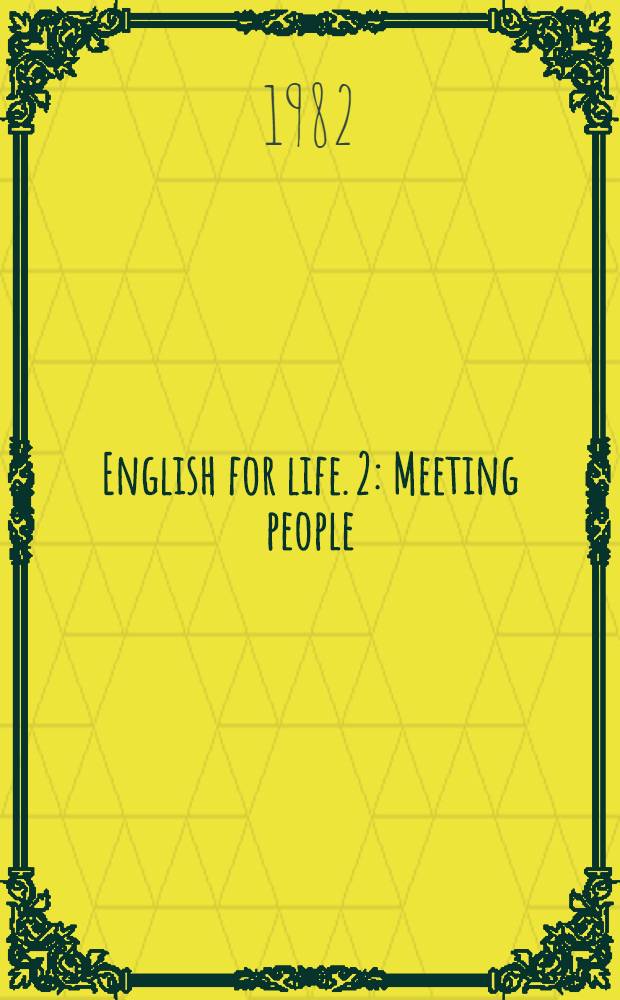 English for life. 2 : Meeting people