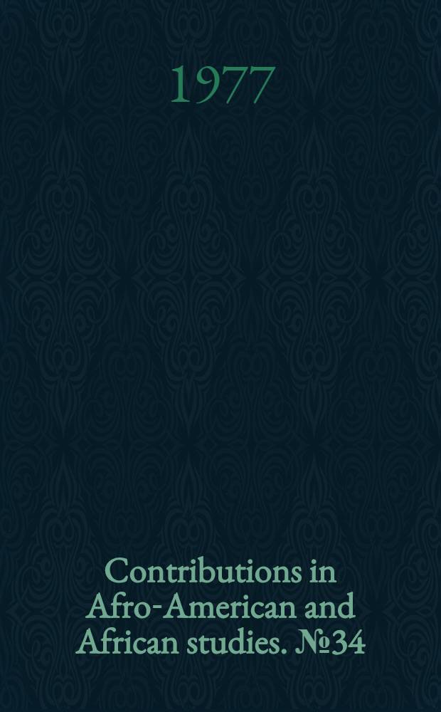 Contributions in Afro-American and African studies. № 34 : Black academic libraries and research collections