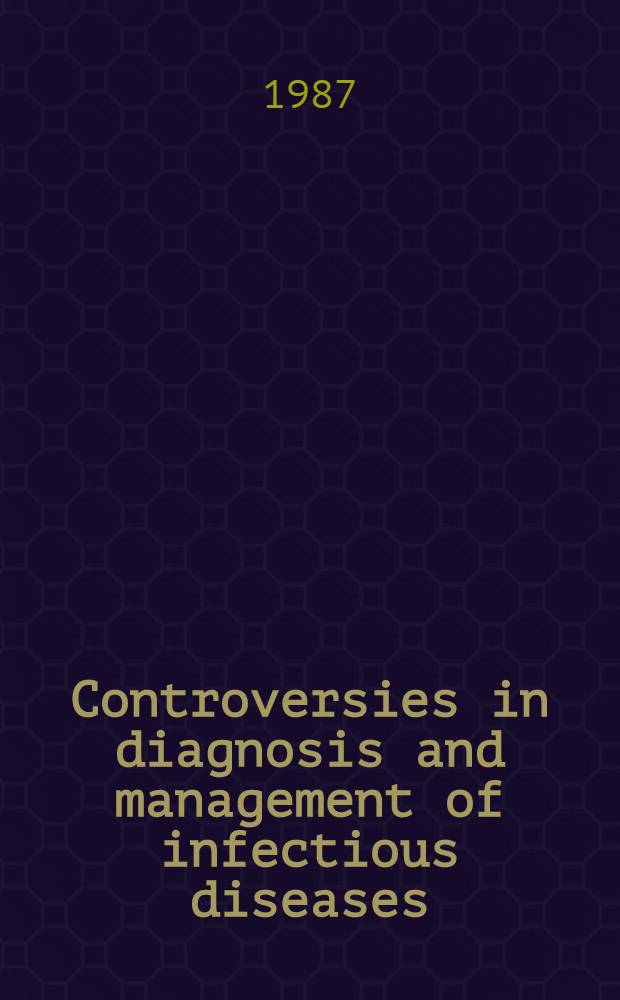 Controversies in diagnosis and management of infectious diseases
