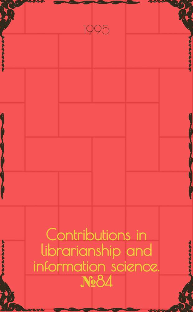 Contributions in librarianship and information science. № 84 : Academic libraries