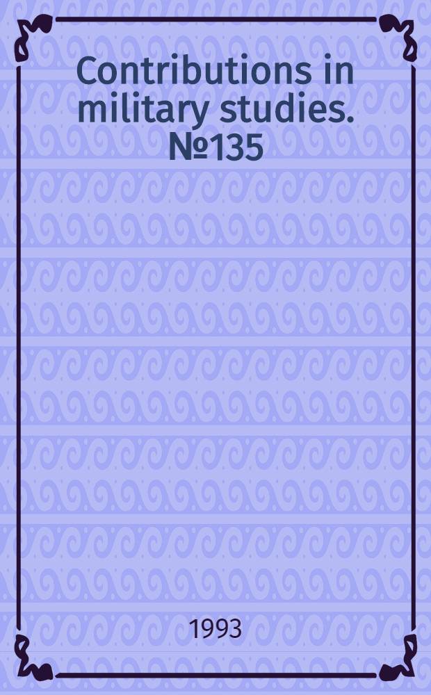 Contributions in military studies. № 135 : Global double zero