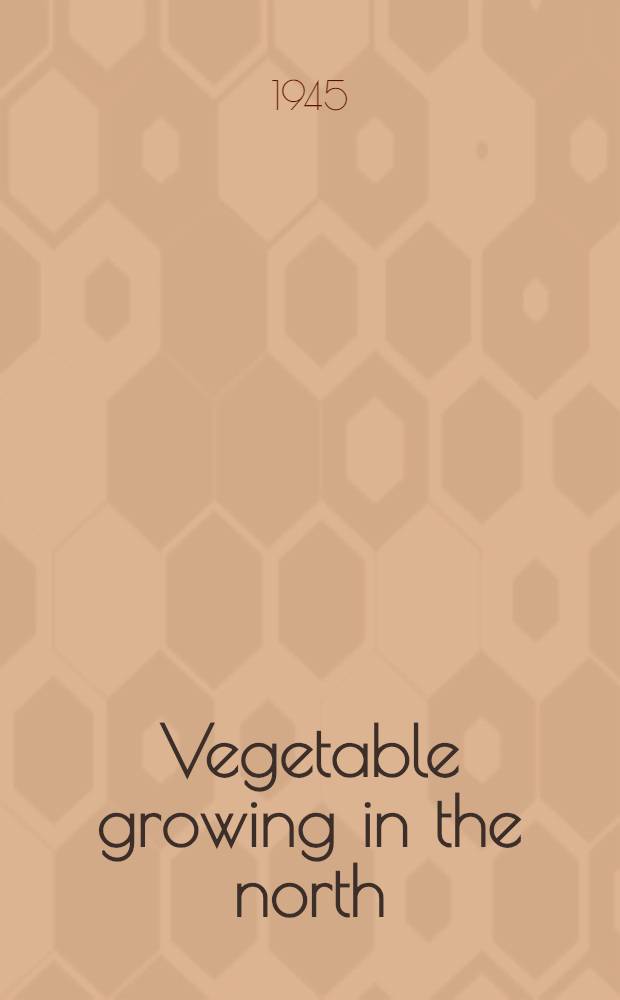 Vegetable growing in the north