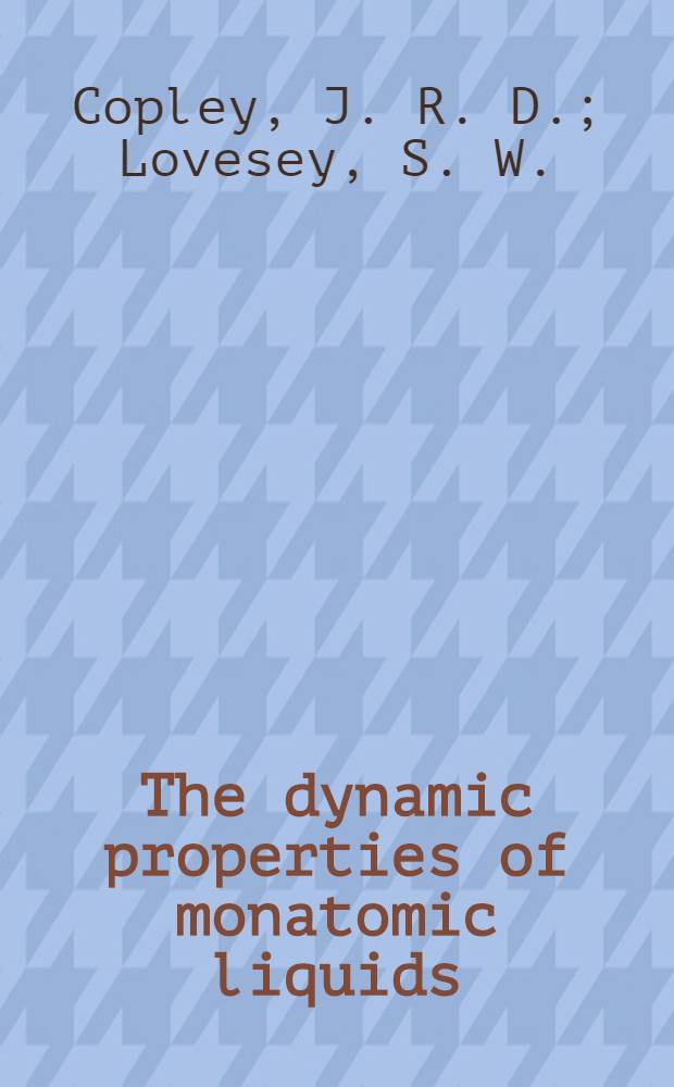 The dynamic properties of monatomic liquids