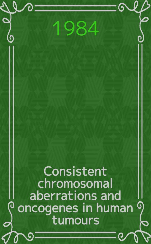 Consistent chromosomal aberrations and oncogenes in human tumours