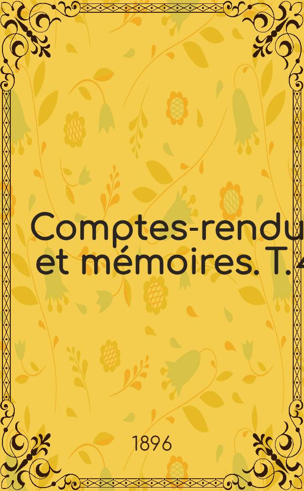 Comptes-rendus et mémoires. T. 4