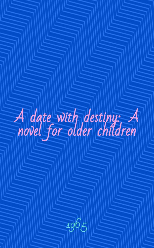 A date with destiny : A novel for older children