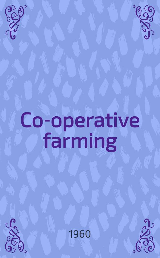 Co-operative farming : A symposium on one of the major problems facing rural India today