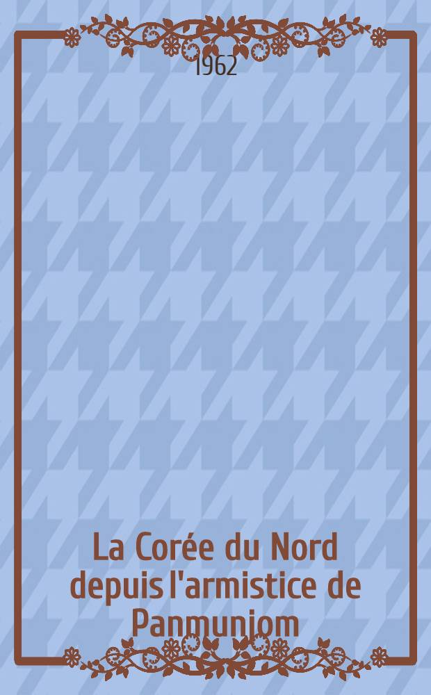 La Corée du Nord depuis l'armistice de Panmunjom