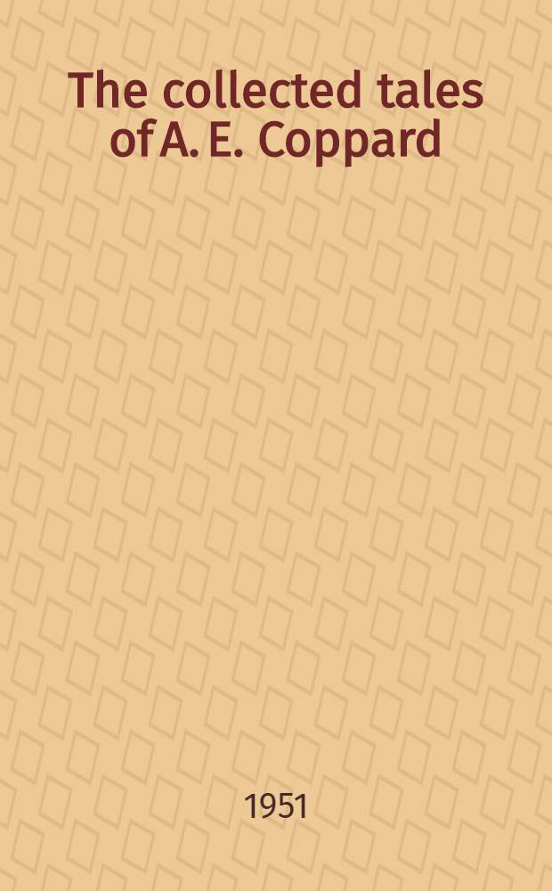 The collected tales of A. E. Coppard