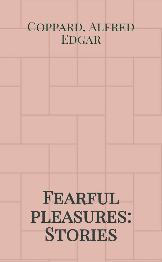 Fearful pleasures : Stories