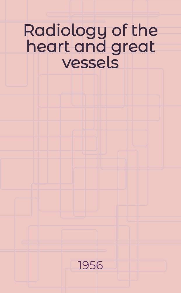 Radiology of the heart and great vessels