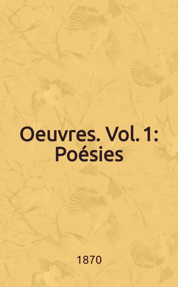 Oeuvres. [Vol. 1] : Poésies