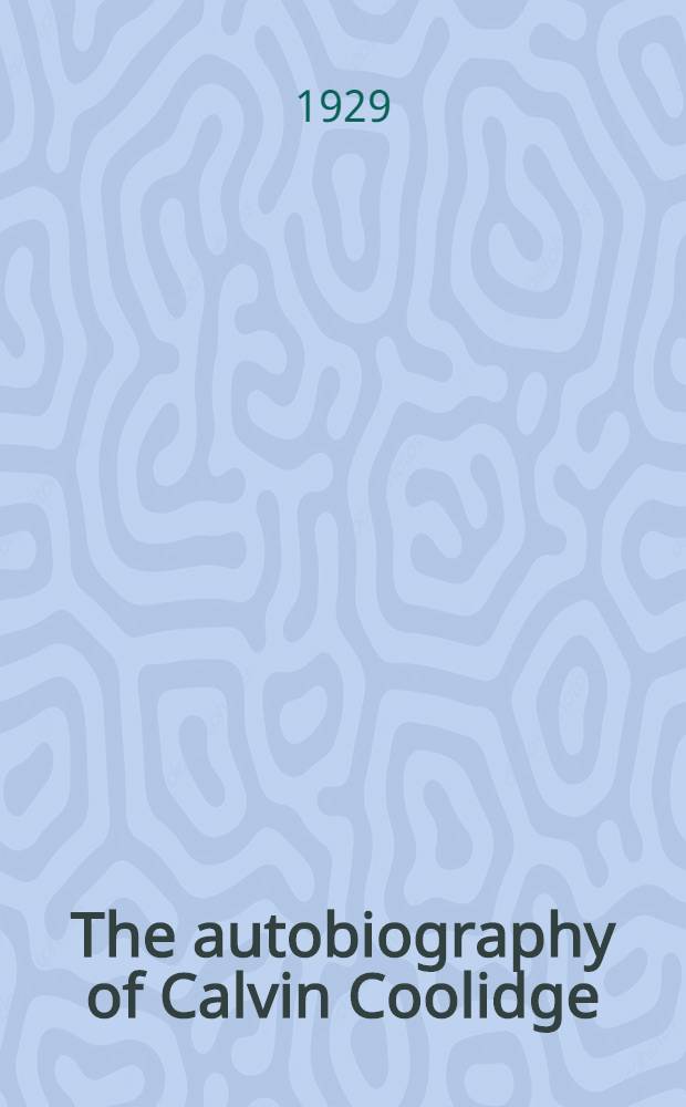 The autobiography of Calvin Coolidge