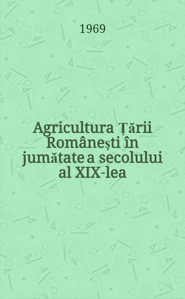 Agricultura Ţării Româneşti în jumătate a secolului al XIX-lea