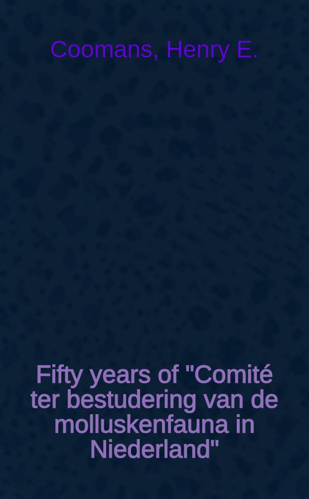 Fifty years of "Comité ter bestudering van de molluskenfauna in Niederland"