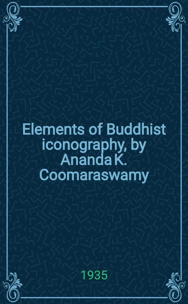 Elements of Buddhist iconography, by Ananda K. Coomaraswamy