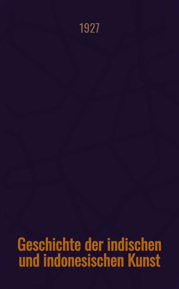 Geschichte der indischen und indonesischen Kunst